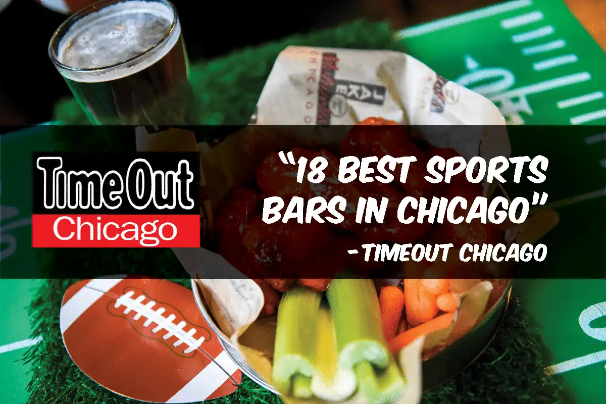 Voted One of the 18 Best Sports Bars in Chicago by TimeOut Chicago